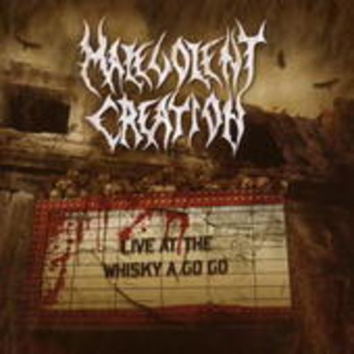Malevolent Creation – Live At The Whisky A Go Go