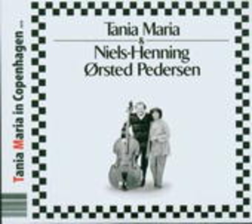 Tania Maria & Niels-Henning Orsted Pedersen – Tania Maria In Copenhagen 1978 & 79