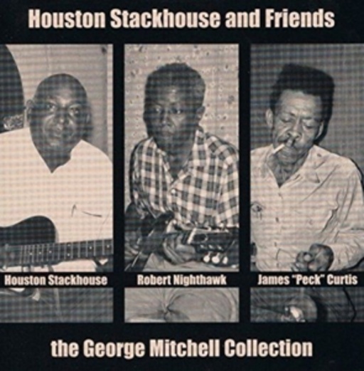 Houston Stackhouse And Friends – The George Mitchell Collection