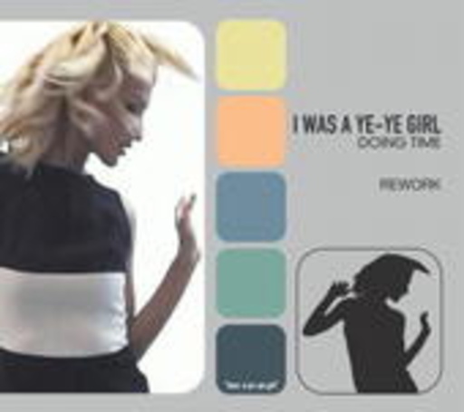 Doing Time – I Was A Ye-Ye Girl (Rework)