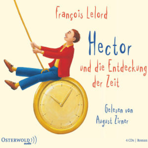 August Zirner – Hector und die Entdeckung der Zeit