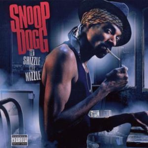 Snoop Dogg – Fo' Shizzle Ma Nizzle