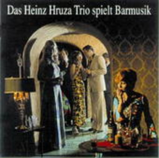 Heinz Hruza/Lederer/Plasil – Das Heinz Hruza Trio spielt Barmusik