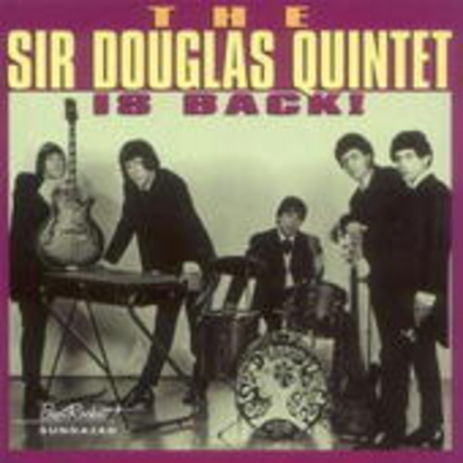 Sir Douglas Quintet – ... Is Back!