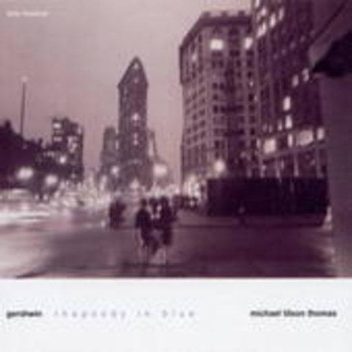 Michael Tilson Thomas – Rhapsody In Blue (Music For You)