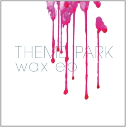 Theme Park – Wax EP