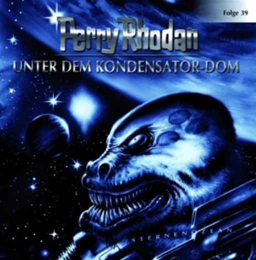 Diverse – Perry Rhodan (39) - Unter dem Kondensator-Dom