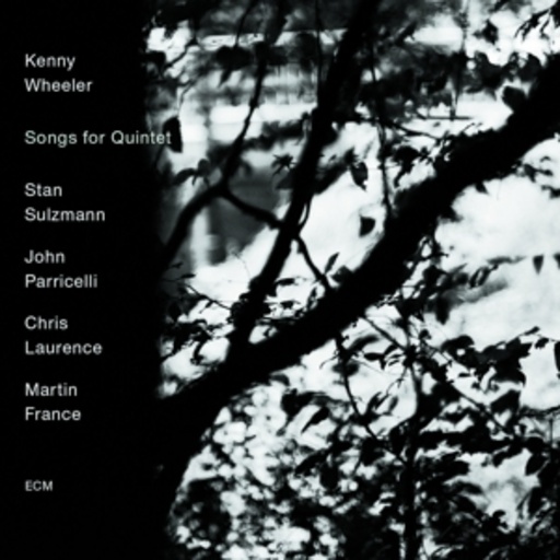 Kenny Wheeler – Songs For Quintet