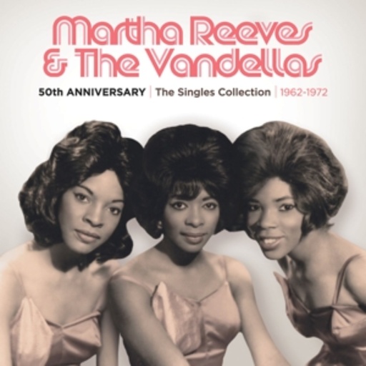 Martha Reeves & The Vandellas – The Singles Collection 1962-1972