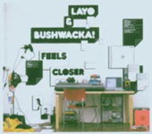 Layo & Bushwacka – Feels Closer
