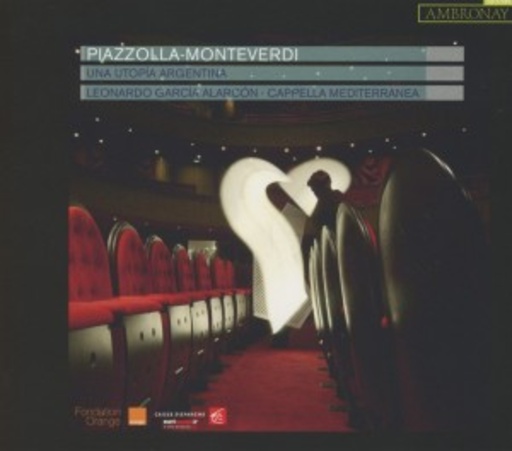 Leonardo Garcia Alarcon/Cappella Mediterranea – Piazzolla - Monteverdi