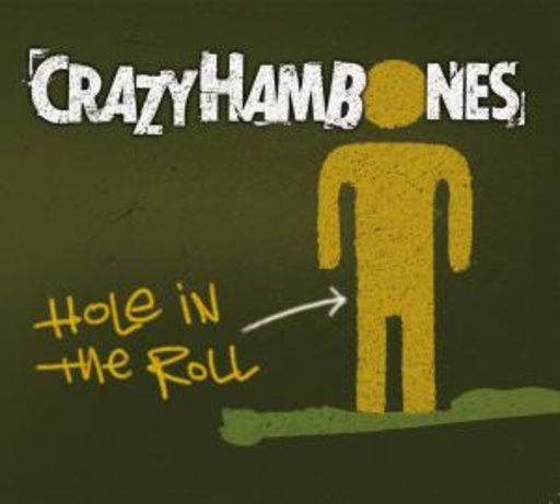 Crazy Hambones – Hole In The Role