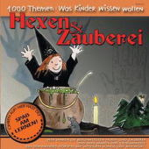 Angela Lenz – 1000 Themen: Was Kinder wissen wollen - Hexen und Zauberei