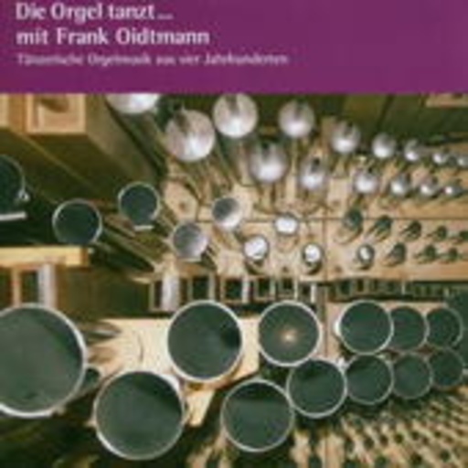 Die Orgel tanzt… mit Frank Oidtmann