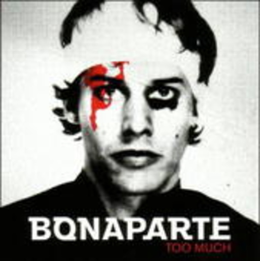Bonaparte – Too Much