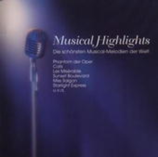 Diverse – Musical Highlights - Die schönsten Musical-Melodien der Welt
