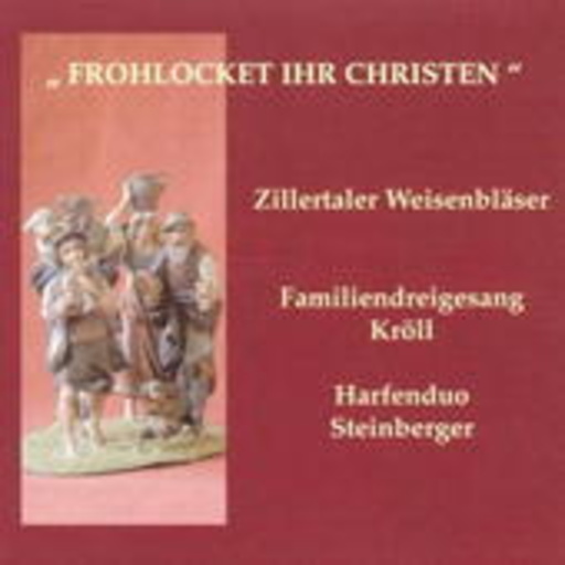 Zill.Weisenbl./Kröll/Steinberg – Frohlocket Ihr Christen