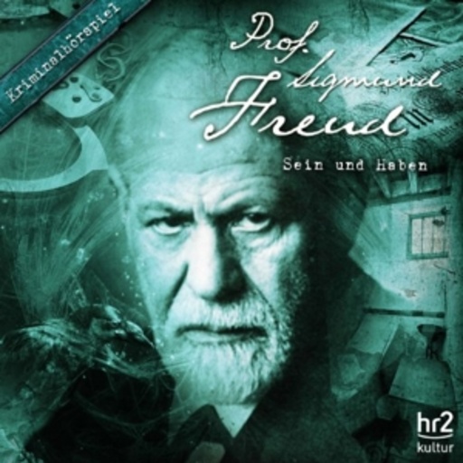 Diverse – Prof. Sigmund Freud: Sein und Haben (06)