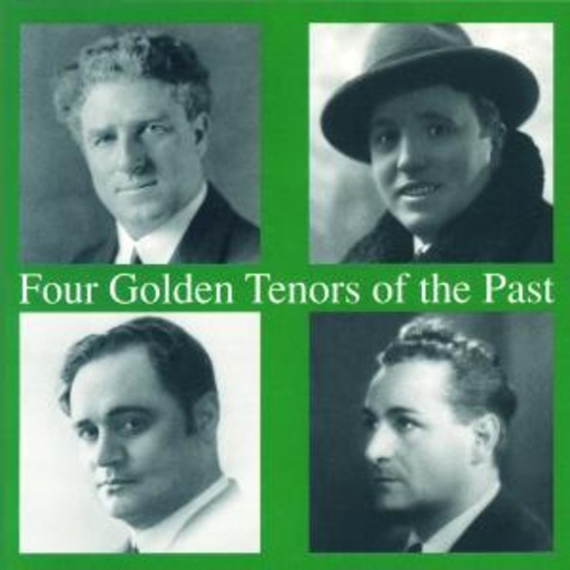 Martinelli/Pertile/Gigli/Volpi – Four Golden Tenors Of The Past