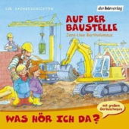 Diverse – Was hör ich da? - Auf der Baustelle