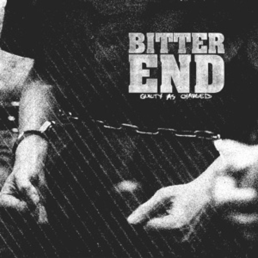 Bitter End – Guilty As Charged