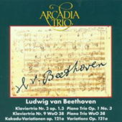 Arcadia Trio – Ludwig van Beethoven: Klaviertrio No. 3 Op. 1,3/9 WoO 38