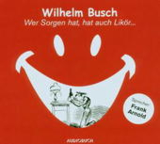 Frank Arnold – Wer Sorgen hat, hat auch Likör...