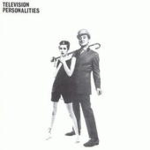 Television Personalities – ... And Don't The Kids Just Love It