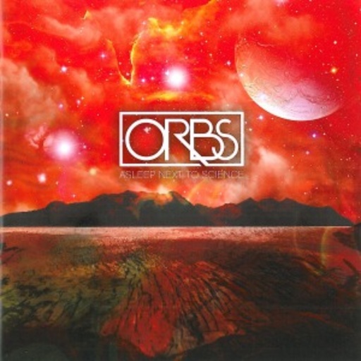 Orbs – Asleep Next To Science