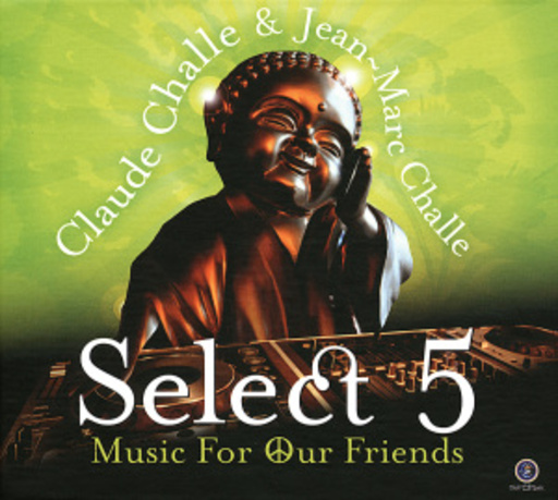 Claude Challe & Jean-Marc Challe – Select 5 - Music For Our Friends