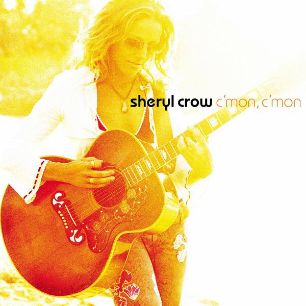 Sheryl Crow – C'mon, C'mon