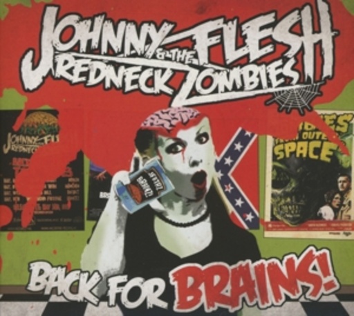 Johnny Flesh & The Redneck Zombies – Back For Brains