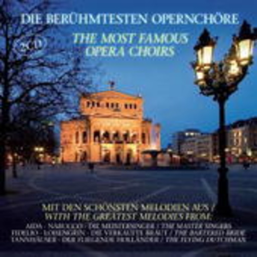 Diverse – Die berühmtesten Opernchöre