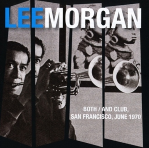 Lee Morgan – Both/And Club, San Francisco 1970