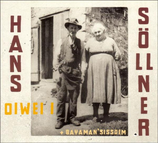 Hans Söllner & Bayaman Sissdem – Oiwei i