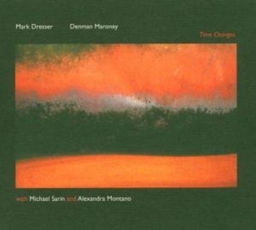 Mark Dresser – Time Changes