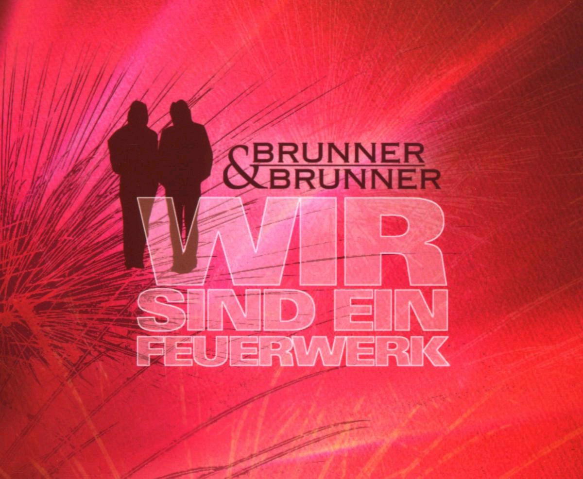Brunner & Brunner – Wir sind ein Feuerwerk