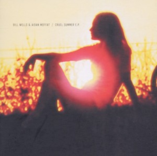 Bill Wells & Aidan Moffat – Cruel Summer E.P.