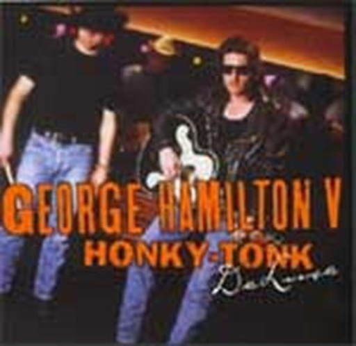 George Hamilton V – Honky Tonk De Luxe