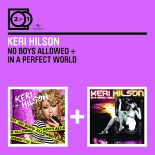 Keri Hilson – 2 For 1: No Boys Allowed/In A Perfect World