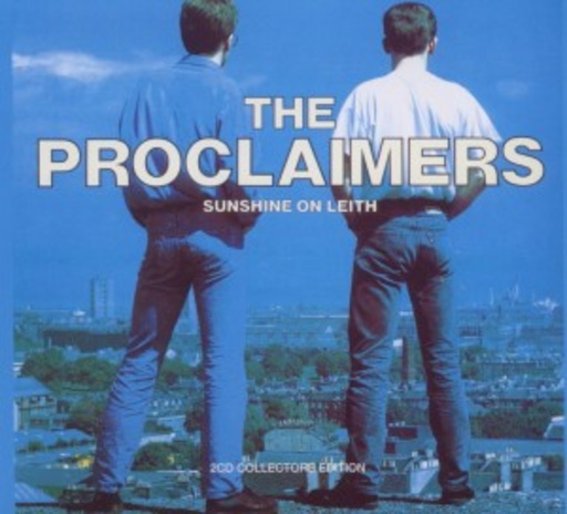 The Proclaimers – Sunshine On Leith