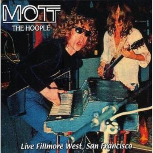 Mott The Hoople – Live Fillmore West, San Francisco 1971
