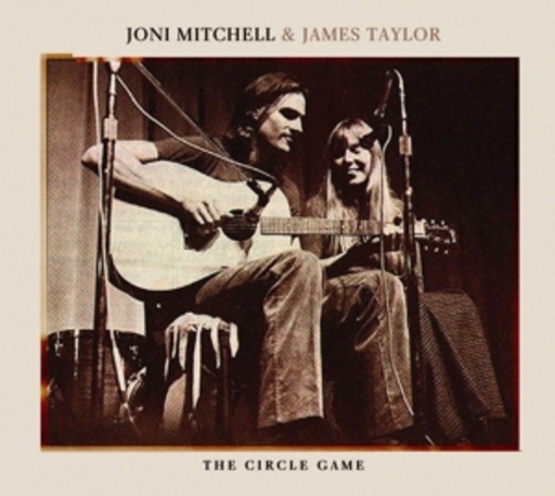 Joni Mitchell & James Taylor – The Circle Game