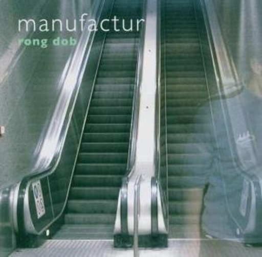 Manufactur – Rong Dob