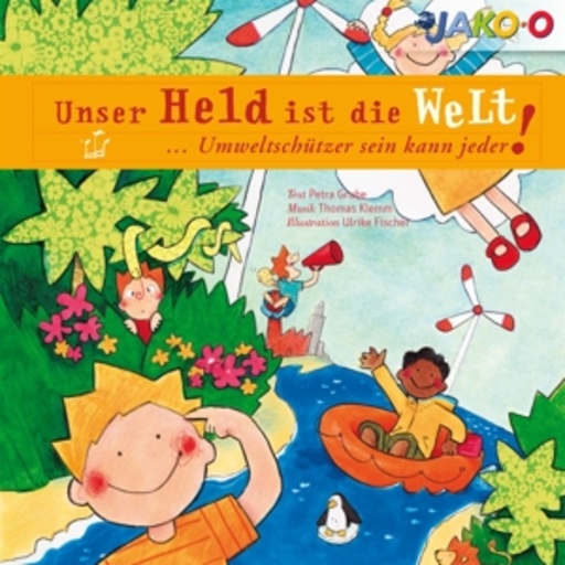 Unser Held ist die Welt … Umweltschützer kann jeder sein