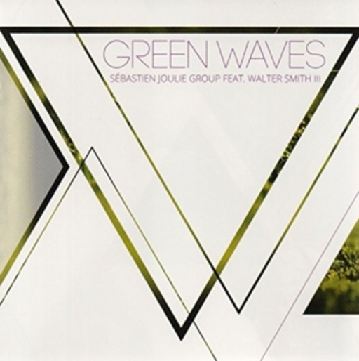 Sébastian Joulie Group feat. Walter Smith – Green Waves