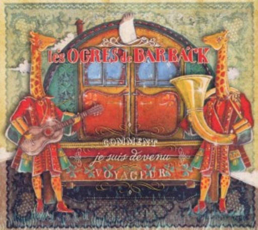 Ogres De Barback – Comment Je Suis Devenu Voyageur