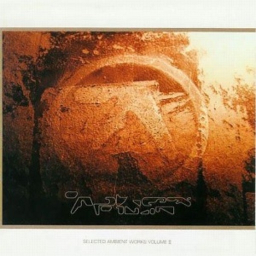 Aphex Twin – Selected Ambient Works Vol. II