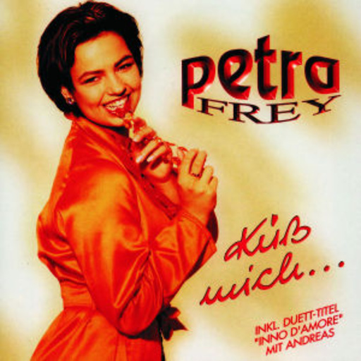 Petra Frey – Küß mich ...