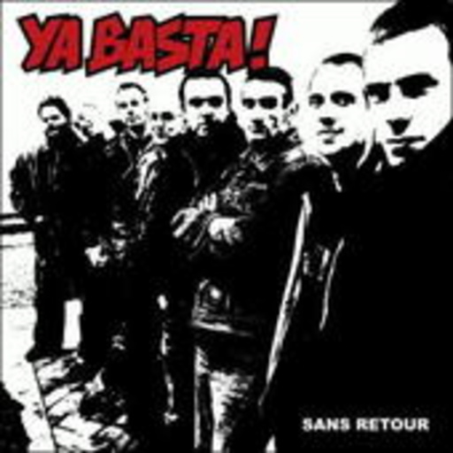 Ya Basta – Sans Retour